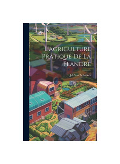 L'agriculture Pratique De La Flandre