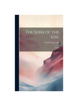 The Sons of the Soil: A Poem