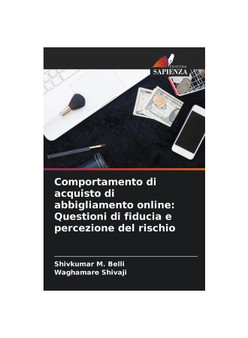Comportamento di acquisto di abbigliamento online: Questioni di fiducia e percezione del rischio Comportamento di acquisto di abbigliamento online: Questioni di fiducia e percezione del rischio