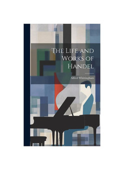 The Life and Works of Handel