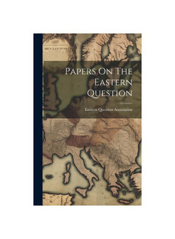 Papers On The Eastern Question