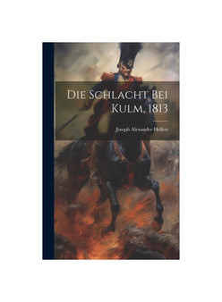 Die Schlacht bei Kulm, 1813