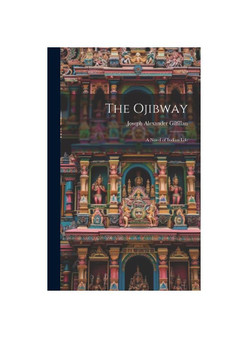 The Ojibway: A Novel of Indian Life