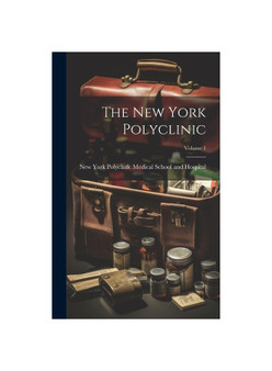 The New York Polyclinic; Volume 1