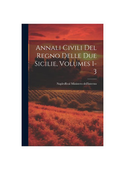 Annali Civili Del Regno Delle Due Sicilie, Volumes 1-3