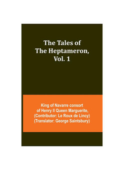 The Tales of the Heptameron, Vol. 1