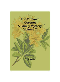 The Pit Town Coronet: A Family Mystery, Volume 2