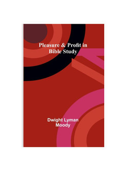 Pleasure & Profit in Bible Study