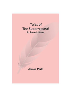 Tales of the supernatural: Six romantic stories