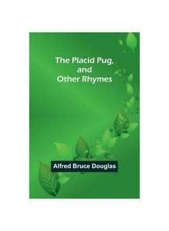 The Placid Pug, and Other Rhymes