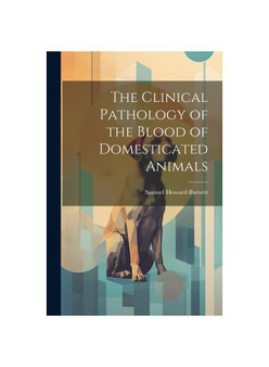 The Clinical Pathology of the Blood of Domesticated Animals