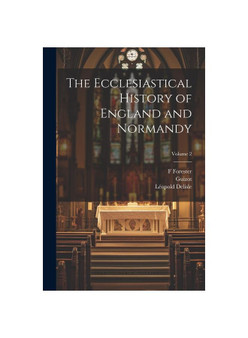 The Ecclesiastical History of England and Normandy; Volume 2