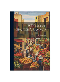 A Skeleton Spanish Grammar