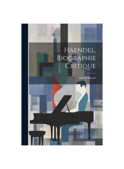 Haendel, biographie critique