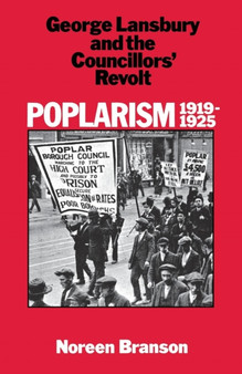 Poplarism, 1919-25 : George Lansbury and the Councillors' Revolt