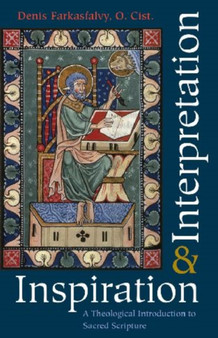 Inspiration and Interpretation : A Theological Introduction to Sacred Scripture