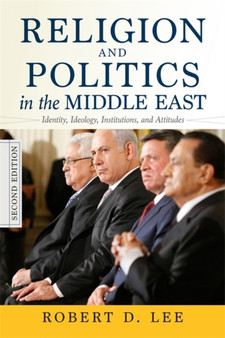 Religion and Politics in the Middle East, 2nd Edition : Identity, Ideology, Institutions, and Attitudes