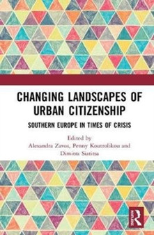 Changing Landscapes of Urban Citizenship : Southern Europe in Times of Crisis