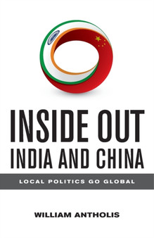 Inside Out India and China : Local Politics Go Global