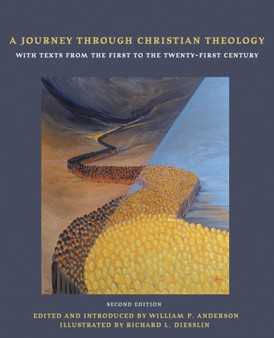 A Journey through Christian Theology : With Texts from the First to the Twenty-first Century