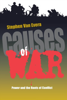Causes of War : Power and the Roots of Conflict