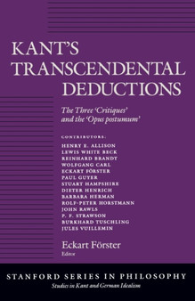 Kant's Transcendental Deductions : The Three 'Critiques' and the 'Opus postumum'