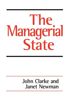 The Managerial State : Power, Politics and Ideology in the Remaking of Social Welfare