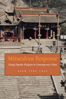 Miraculous Response : Doing Popular Religion in Contemporary China