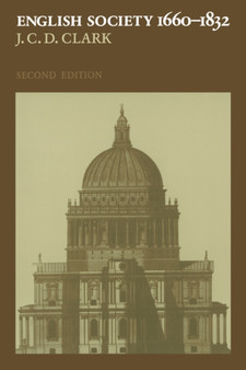 English Society, 1660-1832 : Religion, Ideology and Politics during the Ancien Regime