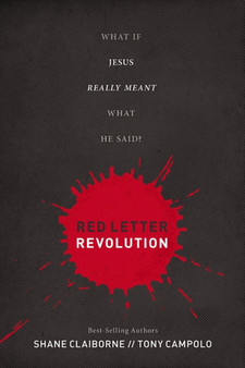 Red Letter Revolution : What If Jesus Really Meant What He Said?
