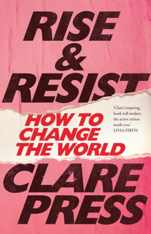 Rise & Resist : How to Change the World