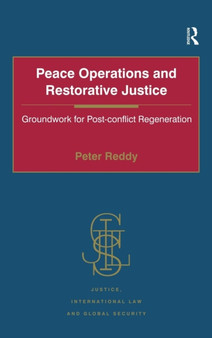 Peace Operations and Restorative Justice : Groundwork for Post-conflict Regeneration