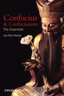 Confucius and Confucianism : The Essentials