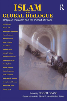 Islam and Global Dialogue : Religious Pluralism and the Pursuit of Peace