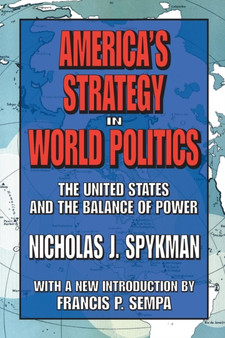 America's Strategy in World Politics : The United States and the Balance of Power