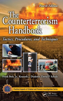 The Counterterrorism Handbook : Tactics, Procedures, and Techniques, Fourth Edition