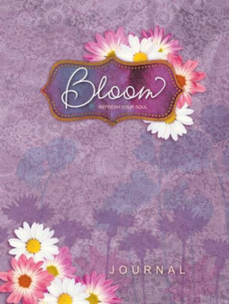 Journal: Bloom Journal : Refresh your Soul