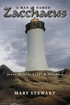 A Man Named Zacchaeus : Jesus Miracle Stops and Parables
