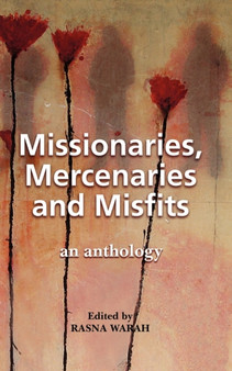Missionaries, Mercenaries and Misfits : An Anthology