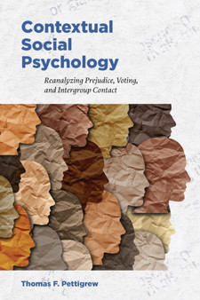 Contextual Social Psychology : Reanalyzing Prejudice, Voting, and Intergroup Contact