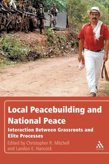 Local Peacebuilding and National Peace : Interaction Between Grassroots and Elite Processes