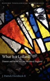 What is a Lollard? : Dissent and Belief in Late Medieval England