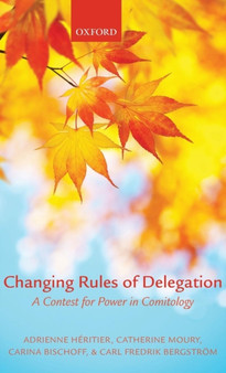 Changing Rules of Delegation : A Contest for Power in Comitology