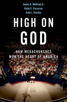 High on God : How Megachurches Won the Heart of America