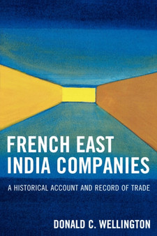 French East India Companies : An Historical Account and Record of Trade