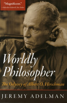 Worldly Philosopher : The Odyssey of Albert O. Hirschman