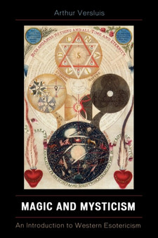 Magic and Mysticism : An Introduction to Western Esoteric Traditions
