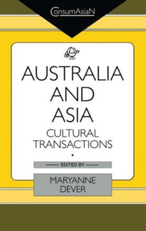 Australia and Asia : Cultural Transactions