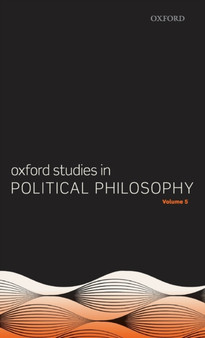 Oxford Studies in Political Philosophy Volume 5 : 5