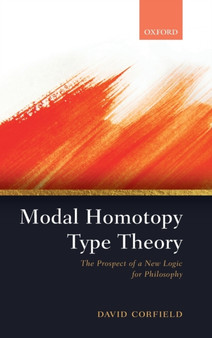 Modal Homotopy Type Theory : The Prospect of a New Logic for Philosophy